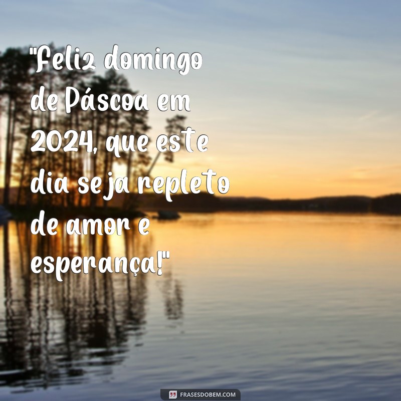 frases domingo de pascoa 2024 