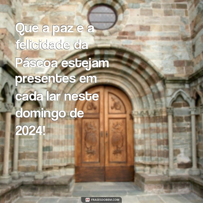 Descubra as melhores frases para celebrar o Domingo de Páscoa 2024! 