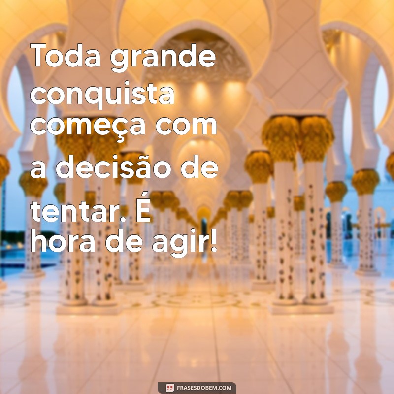 29 Frases Motivacionais para Começar Sua Terça-feira com Energia 