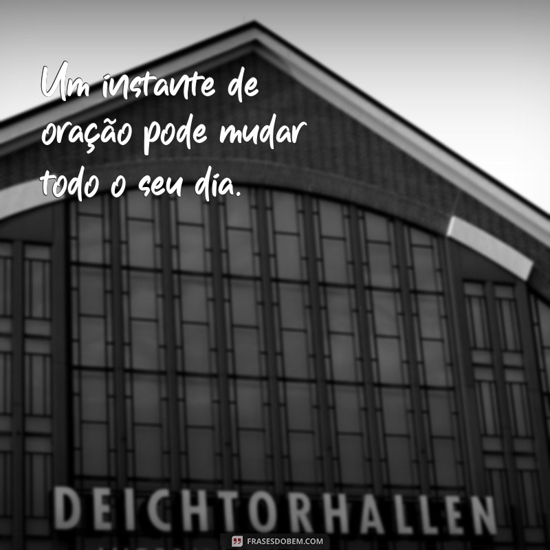 Descubra o Poder da Oração: Frases Inspiradoras para Transformar sua Vida 