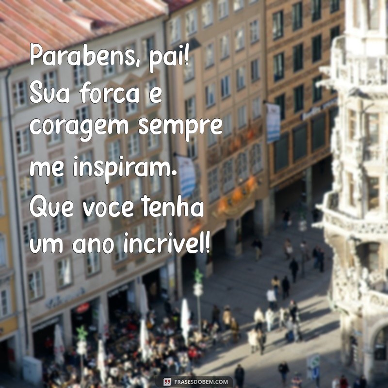 Mensagens Emocionantes de Aniversário para Celebrar um Pai Especial 