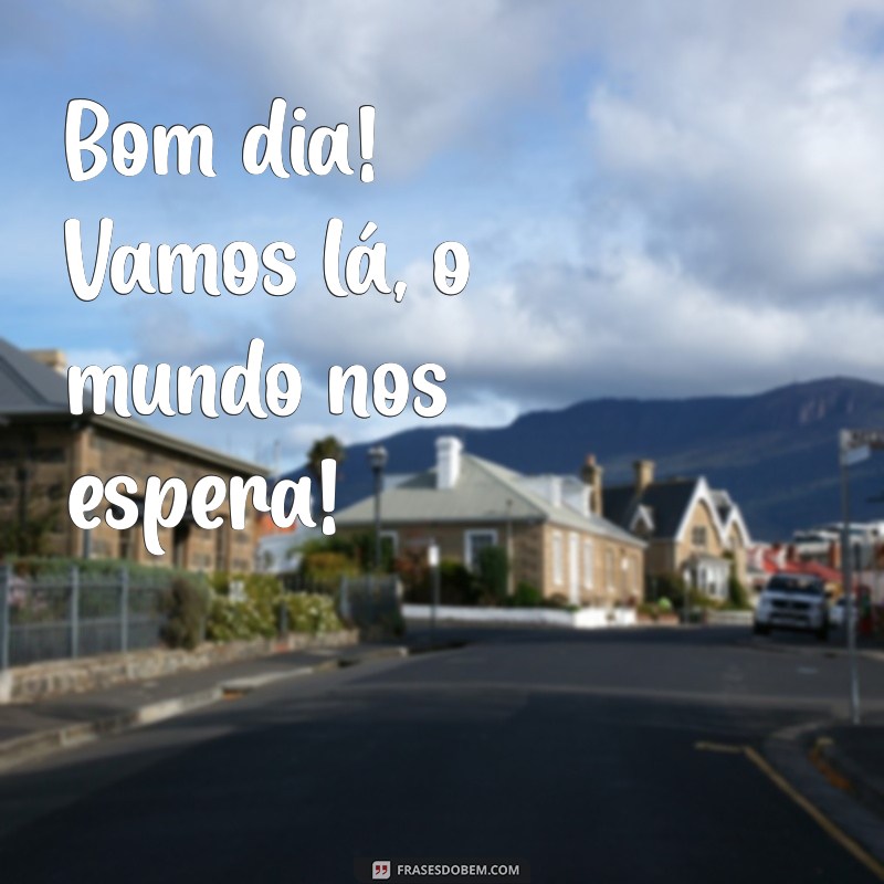 Bom Dia! Inspire-se e Encare a Luta com Determinação 