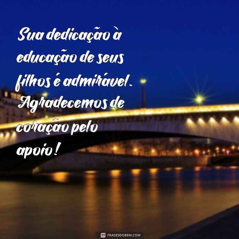 10 Mensagens de Agradecimento para a Família de Alunos: Reconhecendo o Apoio e o Amor 