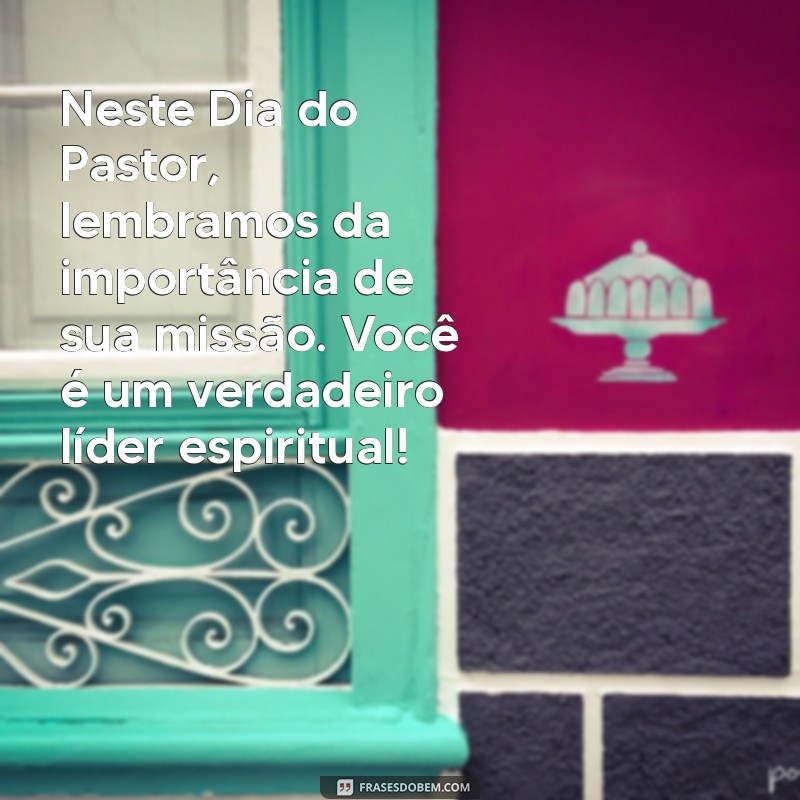 Mensagens Inspiradoras para Celebrar o Dia do Pastor 