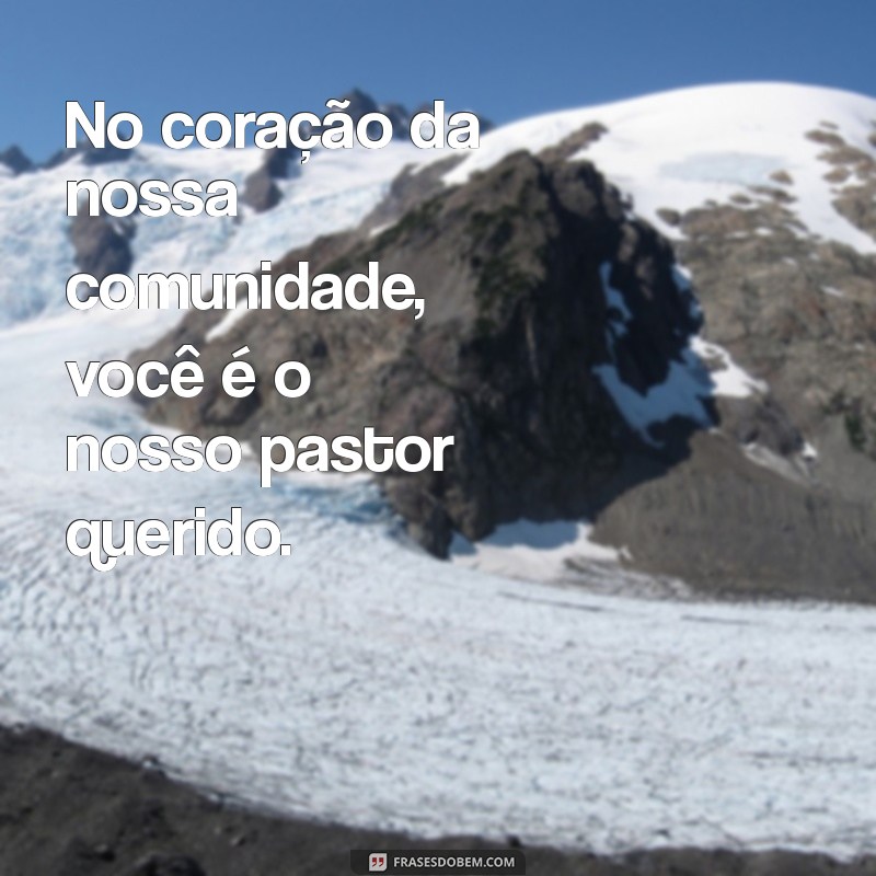 Mensagens Inspiradoras para Celebrar o Dia do Pastor 