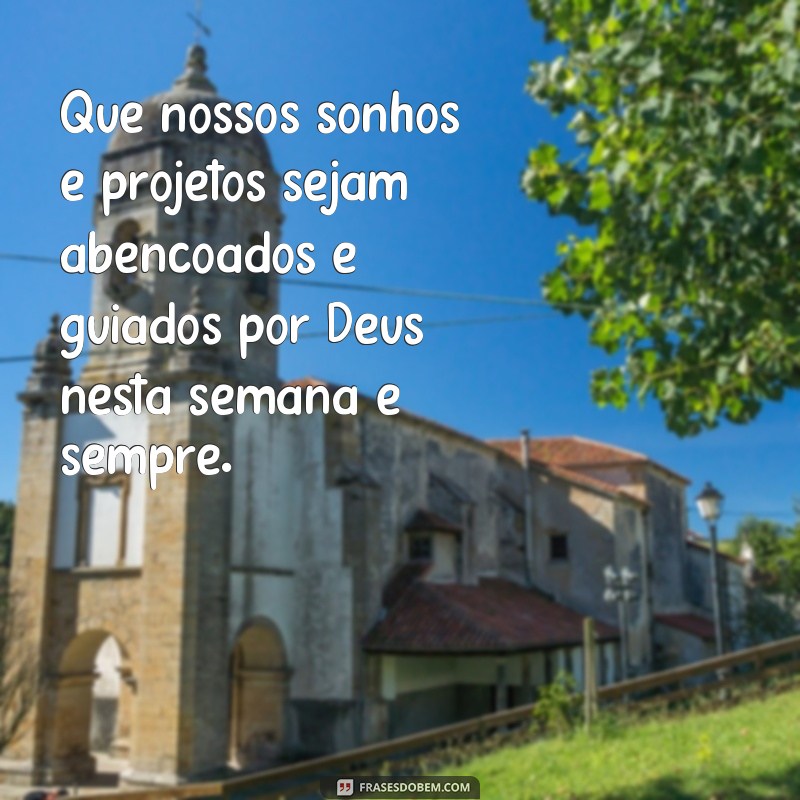 26 frases inspiradoras para uma semana abençoada a todos: encontre a paz e a positividade! 