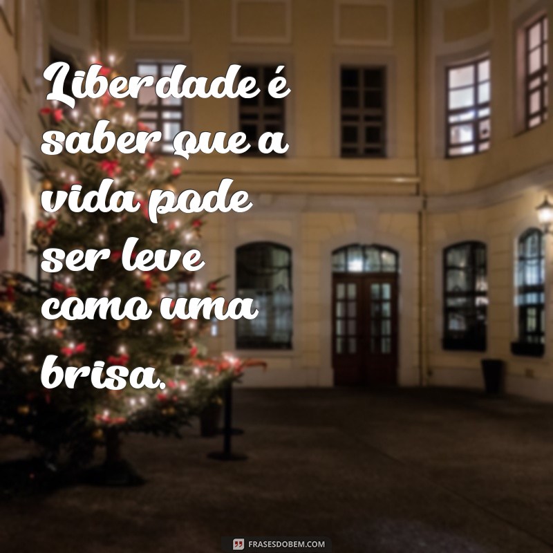 Descubra Como Viver Leve: Mensagens Inspiradoras para uma Vida Mais Feliz 