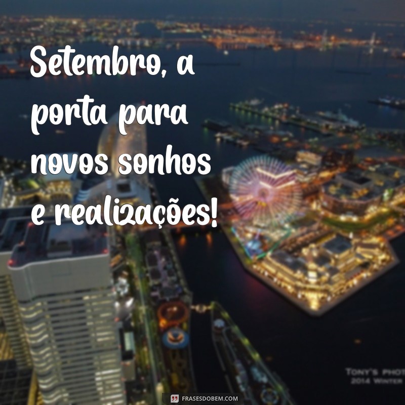 Frases Inspiradoras para Dar Boas-Vindas a Setembro 