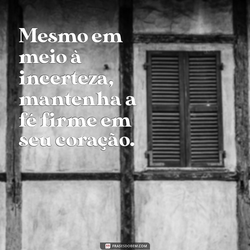 Como Nunca Perder a Fé: Dicas para Manter a Esperança em Tempos Difíceis 