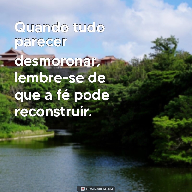 Como Nunca Perder a Fé: Dicas para Manter a Esperança em Tempos Difíceis 