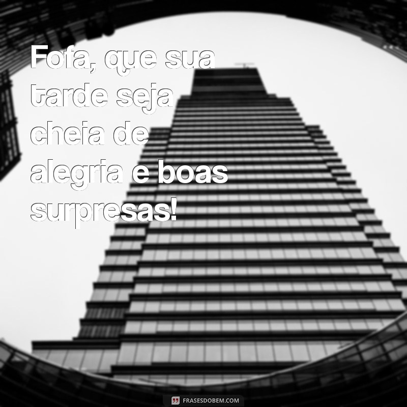 Mensagens de Boa Tarde Fofa: Frases para Alegrar seu Dia 