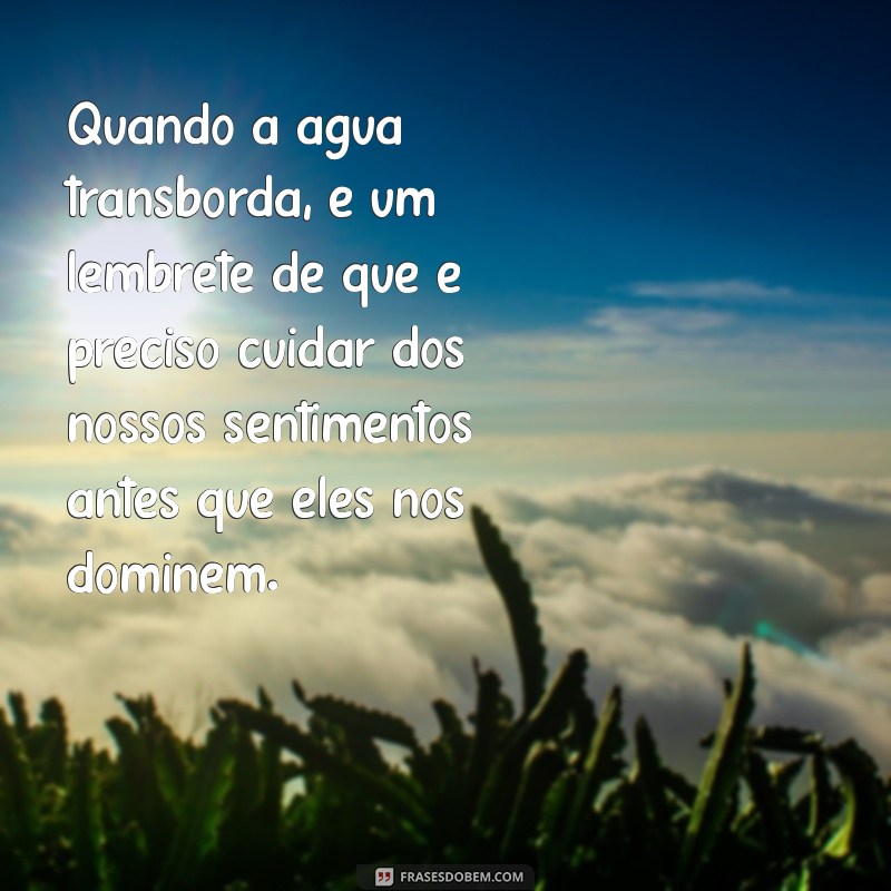 Significado dos Sonhos: O Que Representa Sonhar com Água Transbordando? 