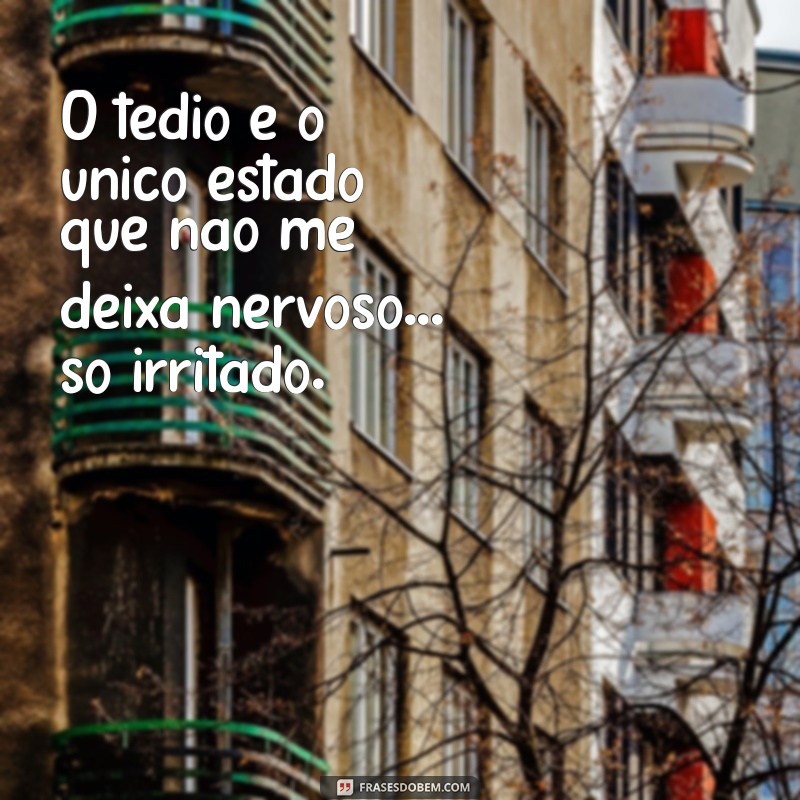 Frases Engraçadas para Combater o Tédio: Ria e Divirta-se! 