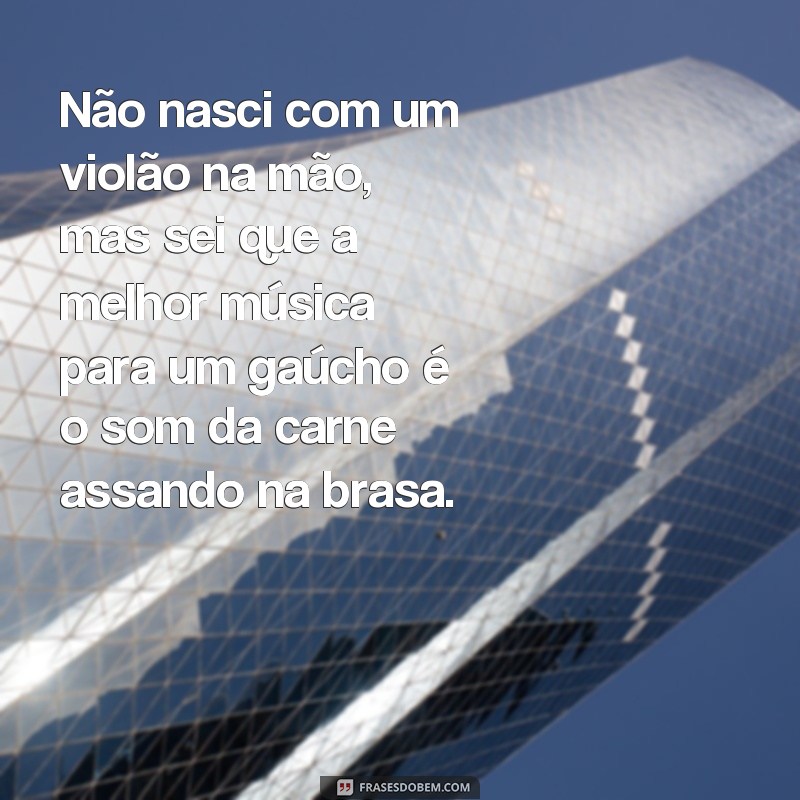 Divirta-se com as melhores frases de gaúcho engraçadas - Confira! 