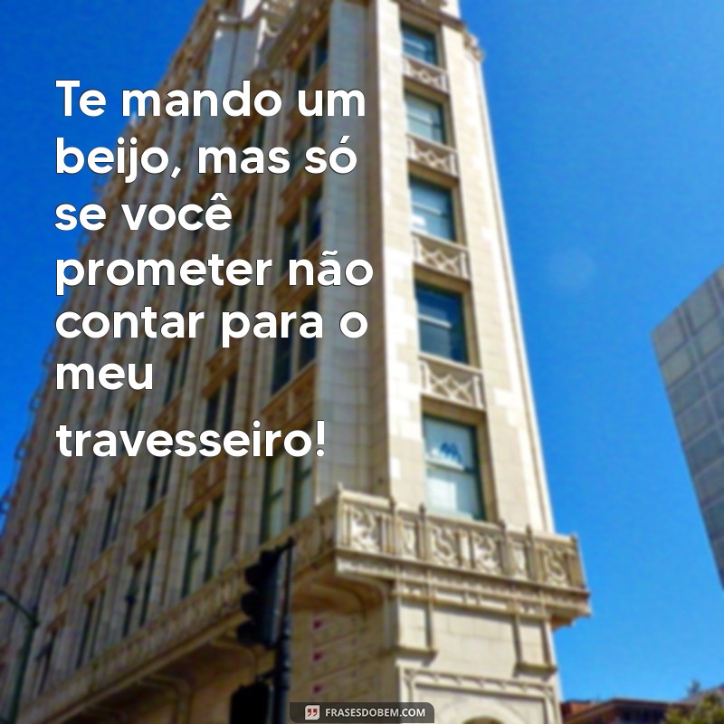 21 Frases Engraçadas para Arrasar no Seu Correio Elegante 