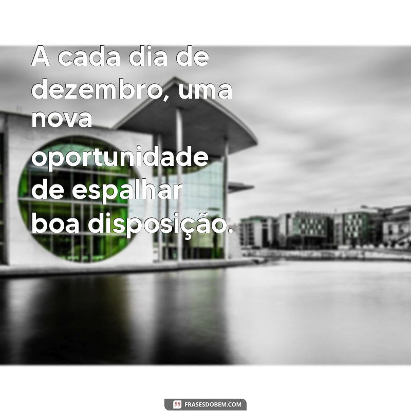 Frases Inspiradoras para Celebrar o Mês de Dezembro 