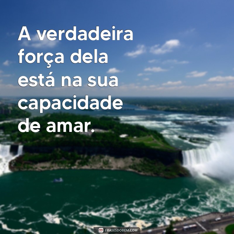 Frases Inspiradoras: Ela é Forte e Resiliente 