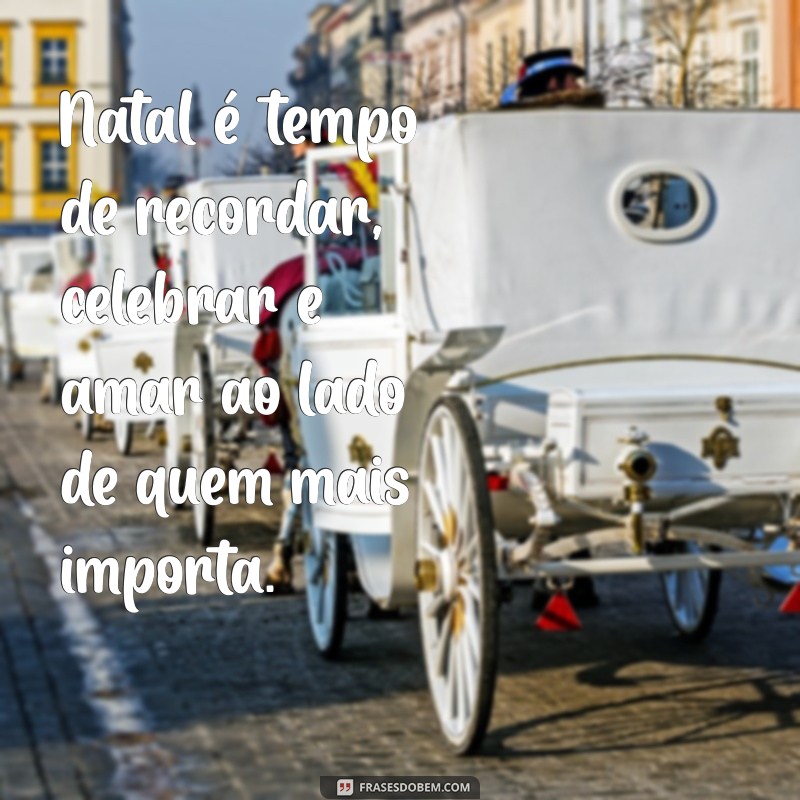 Frases Inspiradoras para Celebrar o Natal em Família 