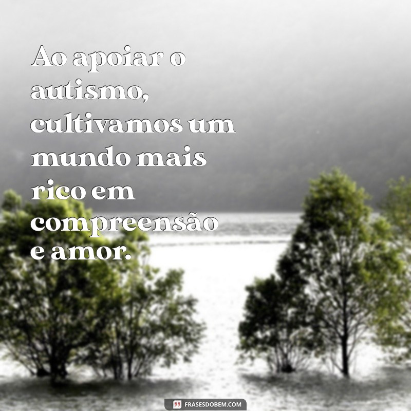 Entendendo o Autismo: Mensagens de Inclusão e Compreensão 