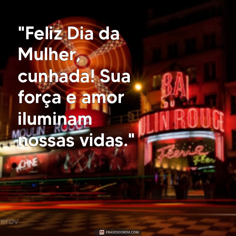 feliz dia da mulher cunhada 