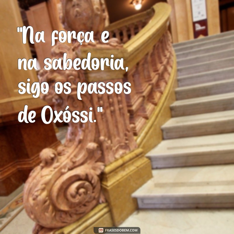 frases de oxóssi para status 