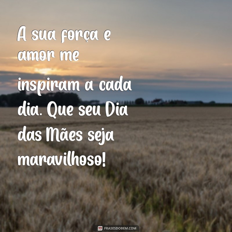 Frases Incríveis para Celebrar o Primeiro Dia das Mães 