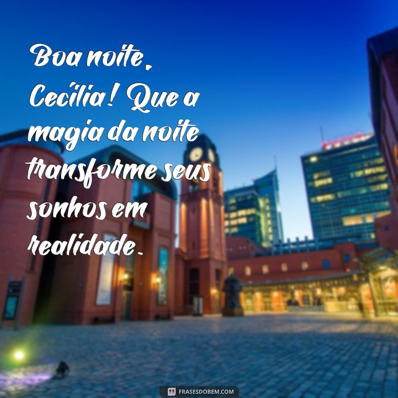 Mensagem de Boa Noite: Inspire-se com as Frases de Cecília Sfalsin 