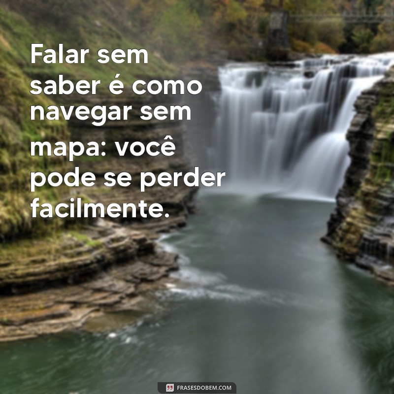 Frases Engraçadas para Desmascarar a Fofoqueira Mal Informada 