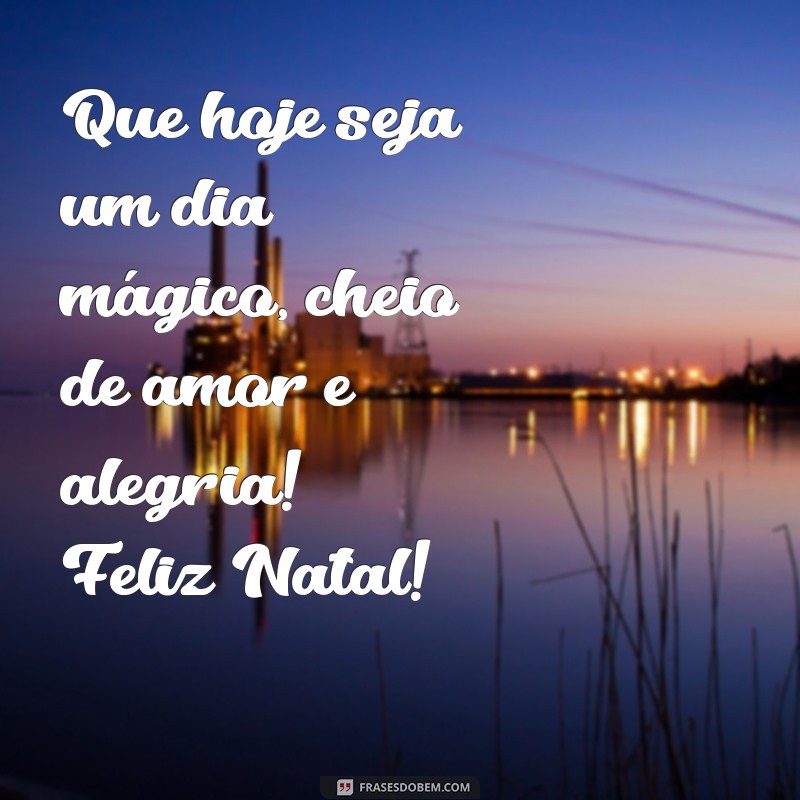 Feliz Natal: Mensagens Inspiradoras para Começar o Dia com Alegria 