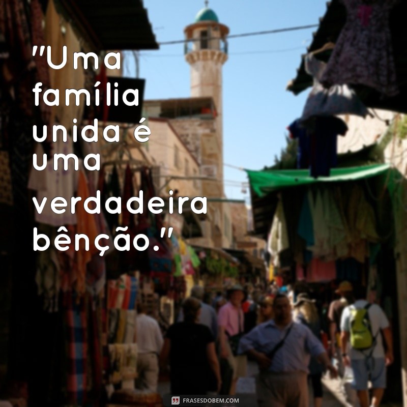 familia abençoada frases 