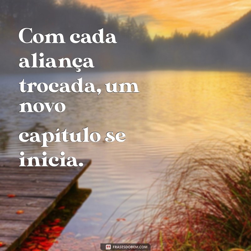 Frases Inspiradoras sobre Alianças: Celebre a União com Palavras 