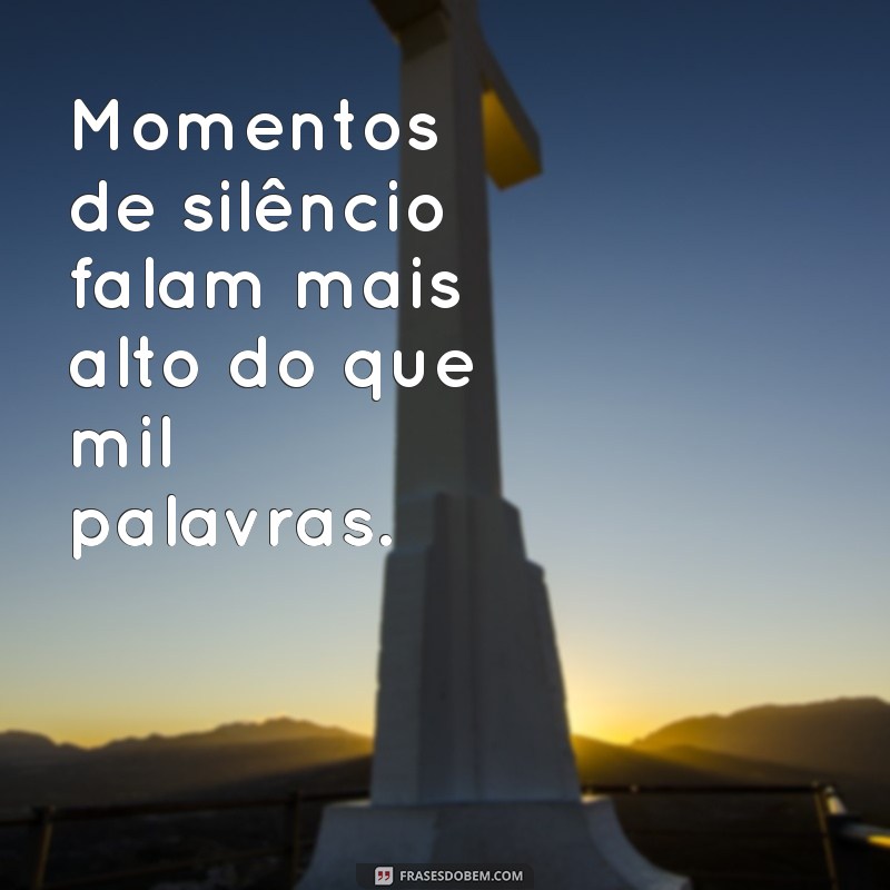 Frases Inspiradoras para Capturar Momentos Inesquecíveis 