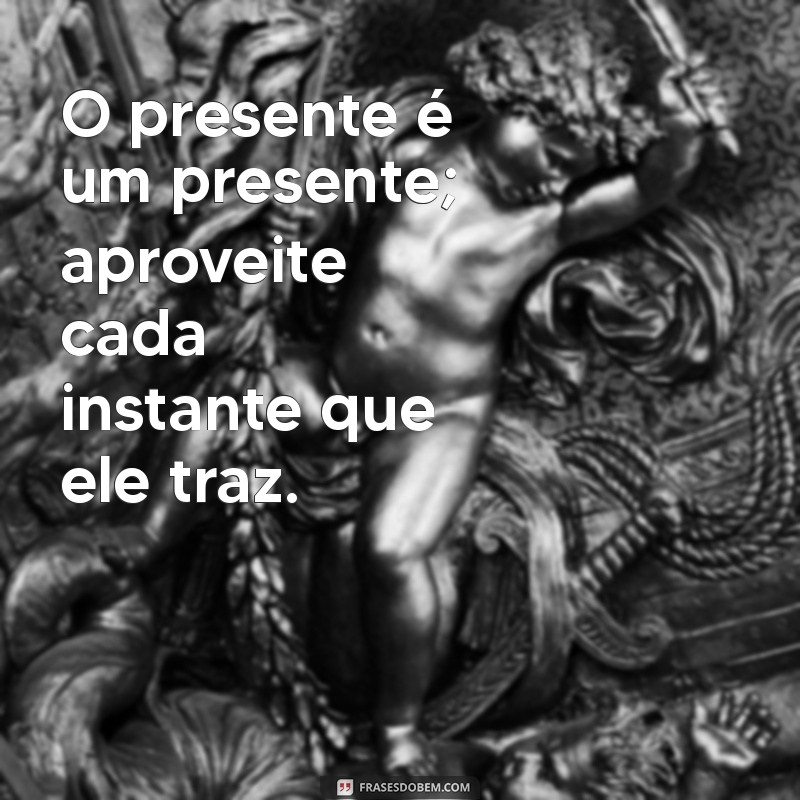 Frases Inspiradoras para Capturar Momentos Inesquecíveis 