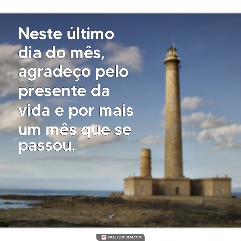 Encerre o mês com gratidão: 22 frases inspiradoras para o último dia 