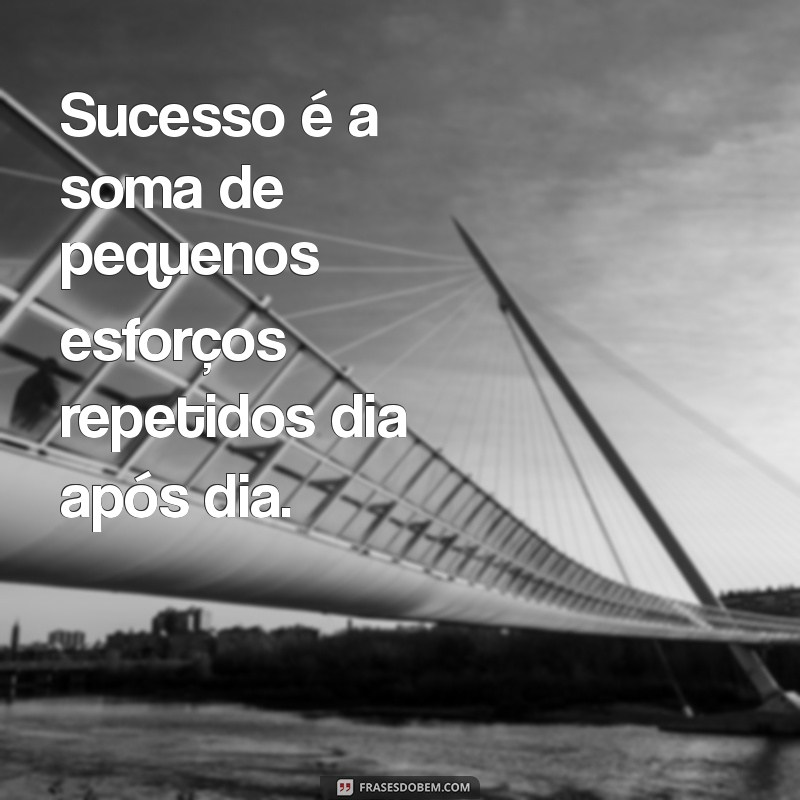 Frases Motivacionais Poderosas para Inspirar Suas Conquistas 