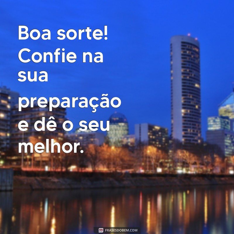 Como Desejar Boa Sorte em Concursos: Frases e Dicas Inspiradoras 