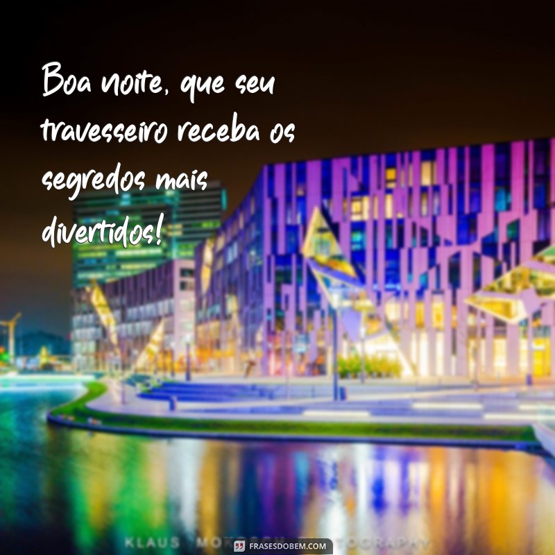 Boa Noite Sacanagem: Frases Engraçadas para Encerrar o Dia com Humor 