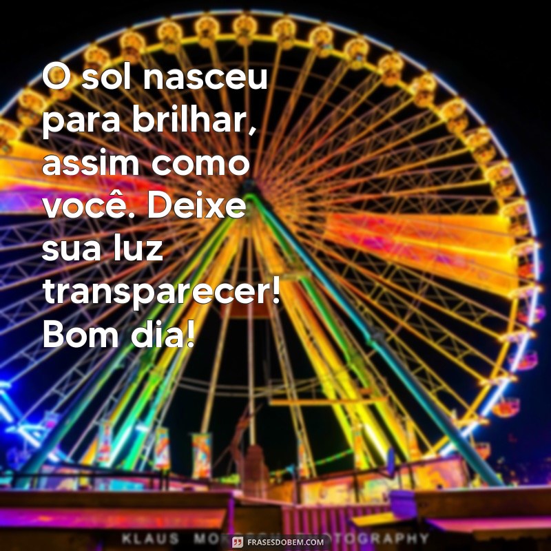 Mensagens Inspiradoras de Bom Dia para Iluminar seu Dia 