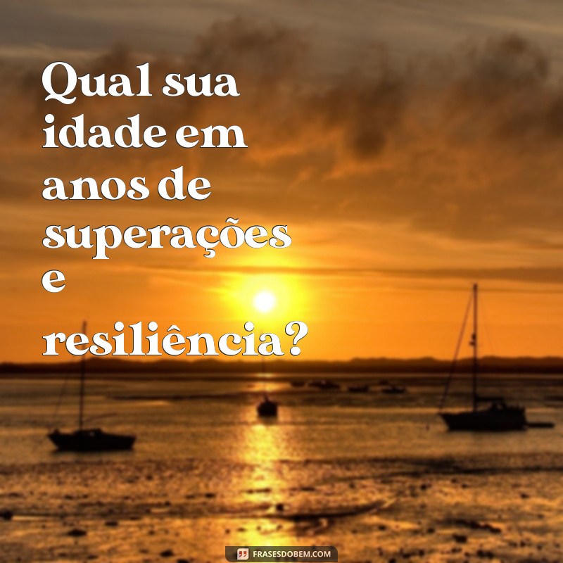 Descubra Sua Idade em Anos: Calcule e Entenda o Tempo de Vida 