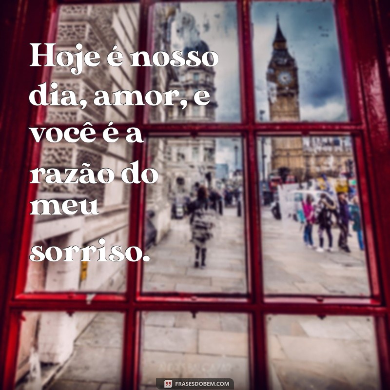 Hoje é Nosso Dia: Celebre o Amor com Mensagens Inspiradoras 