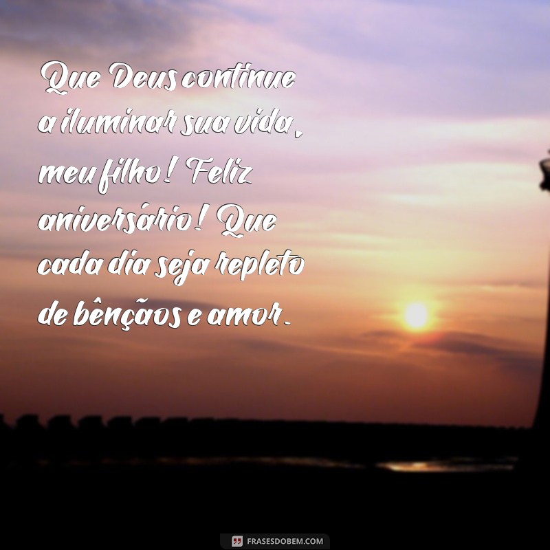 mensagem de aniversário para filho gospel Que Deus continue a iluminar sua vida, meu filho! Feliz aniversário! Que cada dia seja repleto de bênçãos e amor.