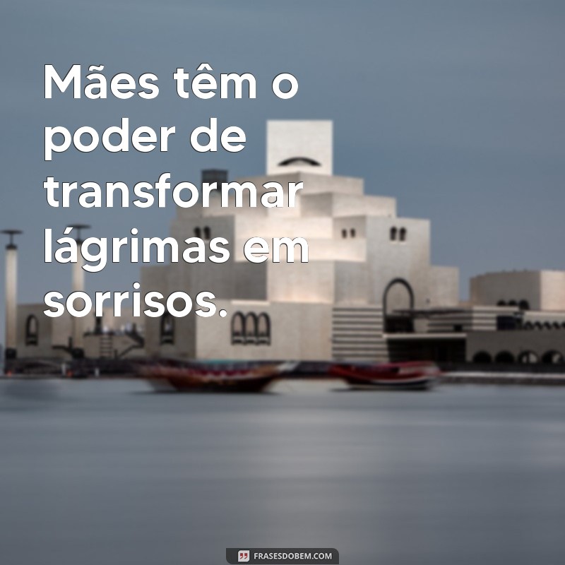 Frases Inspiradoras para Celebrar Todas as Mães: Homenagens e Mensagens Comoventes 