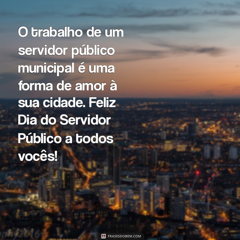 Mensagem Inspiradora para o Dia do Servidor Público Municipal: Reconhecimento e Valorização 