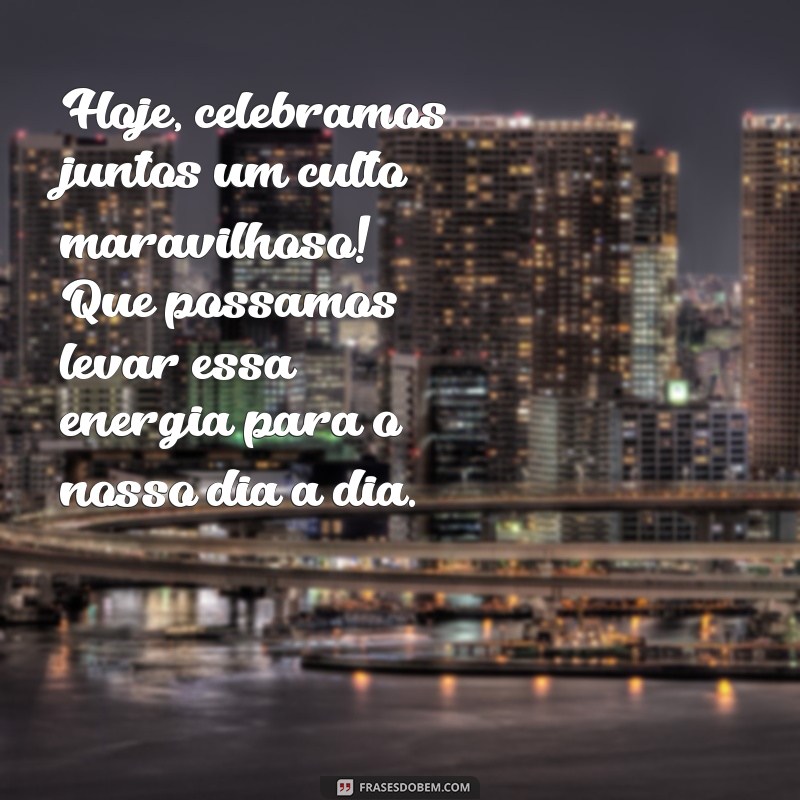 Como Expressar Agradecimento por um Culto Maravilhoso: Frases e Dicas 