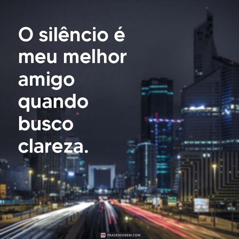 Frases Inspiradoras para Celebrar a Solidão e o Autoconhecimento 