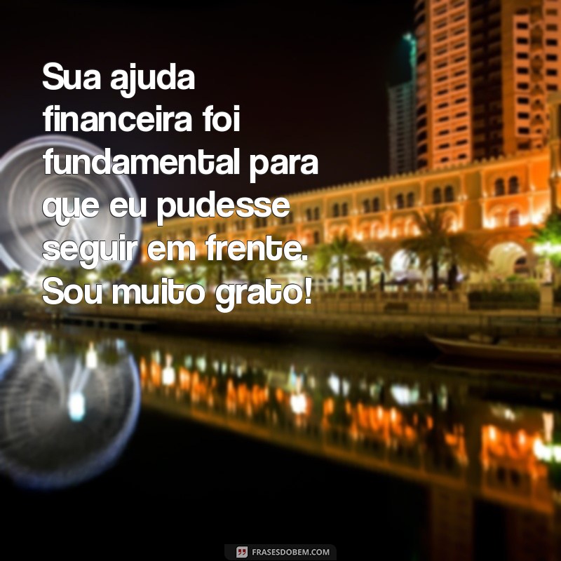 Como Escrever uma Mensagem de Agradecimento pela Ajuda Financeira: Exemplos e Dicas 