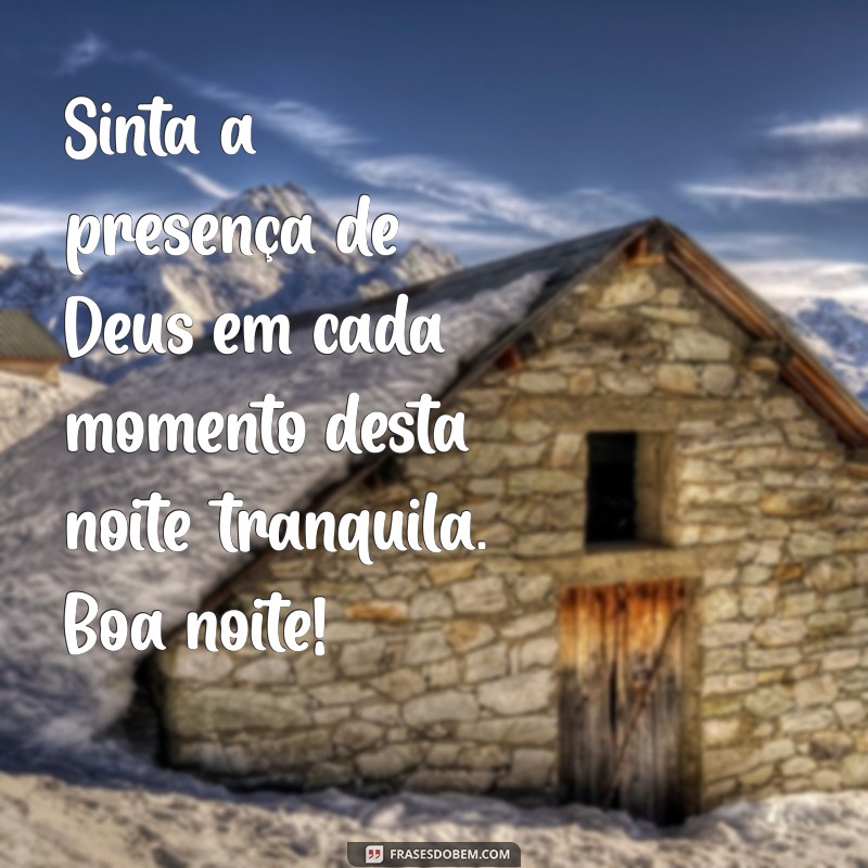 Boa Noite de Deus: Mensagens de Paz e Esperança para Encerrar o Dia 