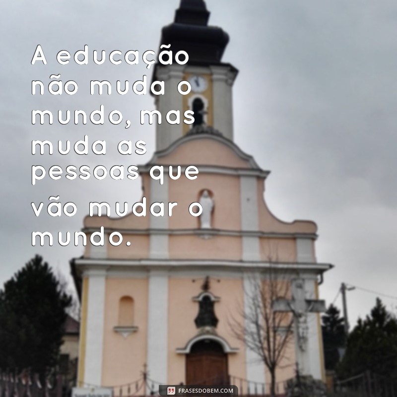 Frases Inspiradoras sobre Educação: Motive-se e Transforme Seu Aprendizado 