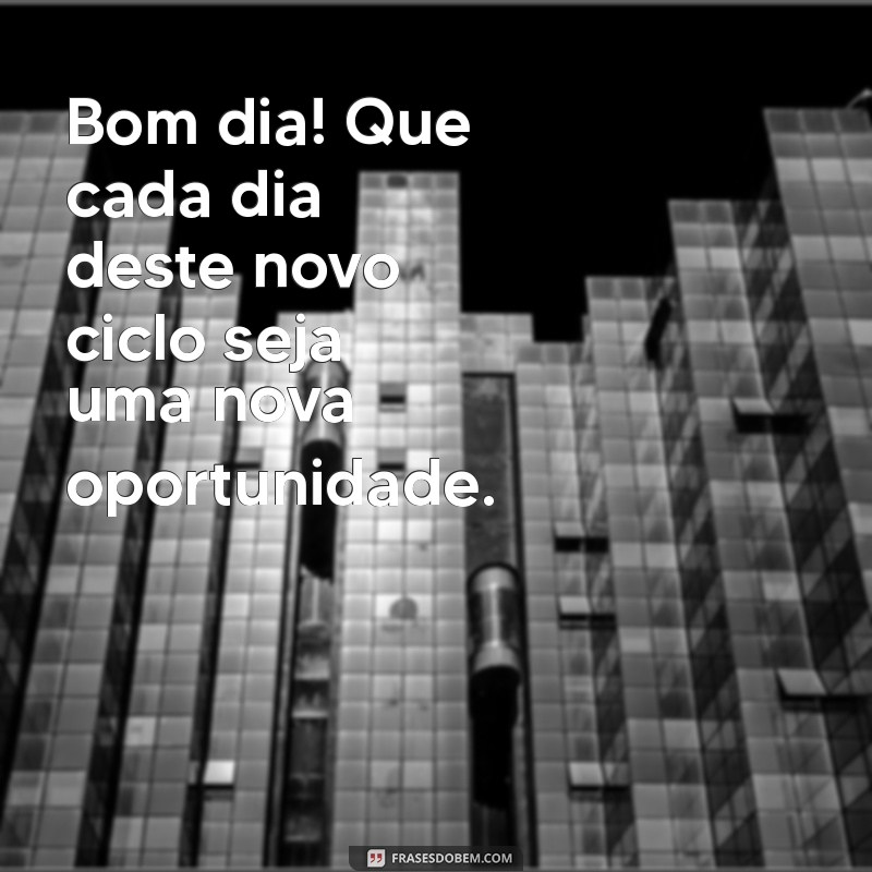 Bom Dia Novo Ciclo: Como Começar Seu Dia com Energia e Positividade 