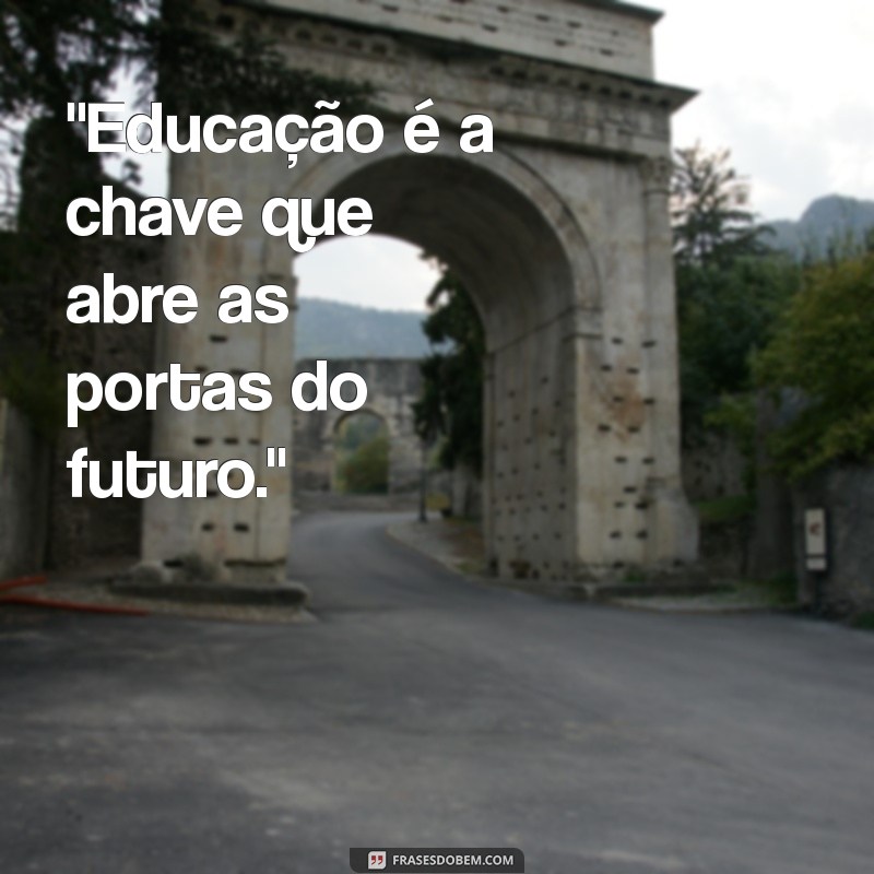 frases de impacto sobre educação 